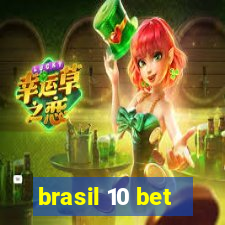 brasil 10 bet